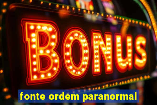 fonte ordem paranormal